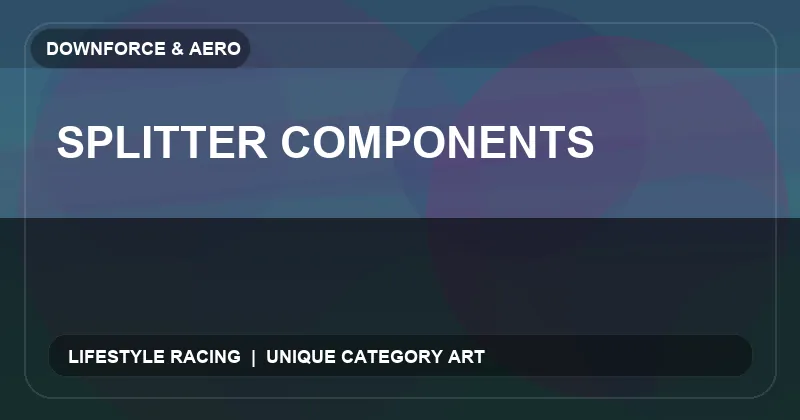 Splitter Components